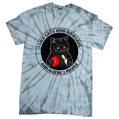 I Like Cats And Bowling And Maybe 3 People Funny Cat Lovers Tie-Dye T-Shirt