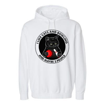 I Like Cats And Bowling And Maybe 3 People Funny Cat Lovers Garment-Dyed Fleece Hoodie