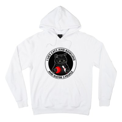 I Like Cats And Bowling And Maybe 3 People Funny Cat Lovers Hoodie