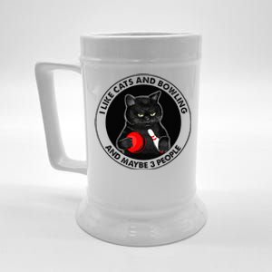 I Like Cats And Bowling And Maybe 3 People Funny Cat Lovers Beer Stein