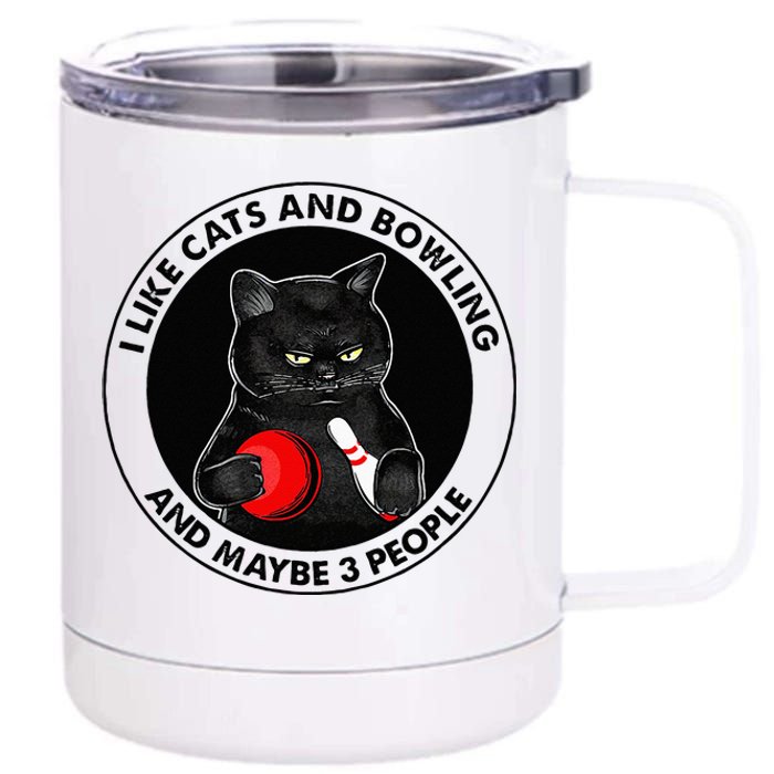 I Like Cats And Bowling And Maybe 3 People Funny Cat Lovers 12 oz Stainless Steel Tumbler Cup