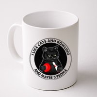 I Like Cats And Bowling And Maybe 3 People Funny Cat Lovers Coffee Mug