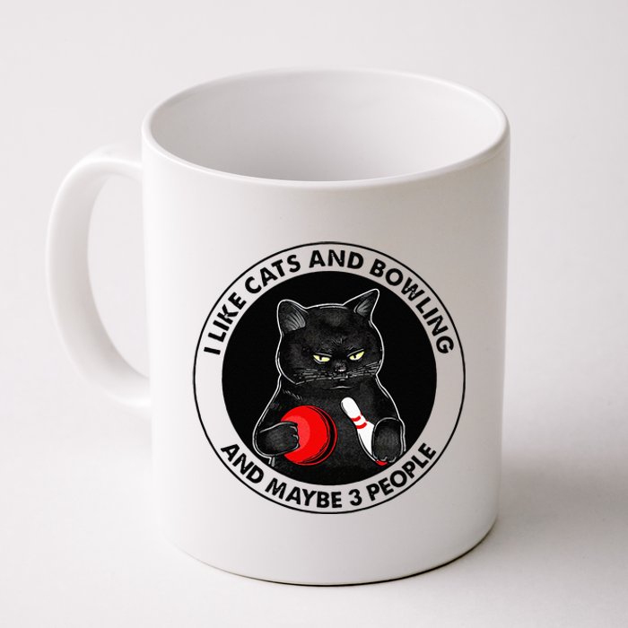 I Like Cats And Bowling And Maybe 3 People Funny Cat Lovers Coffee Mug