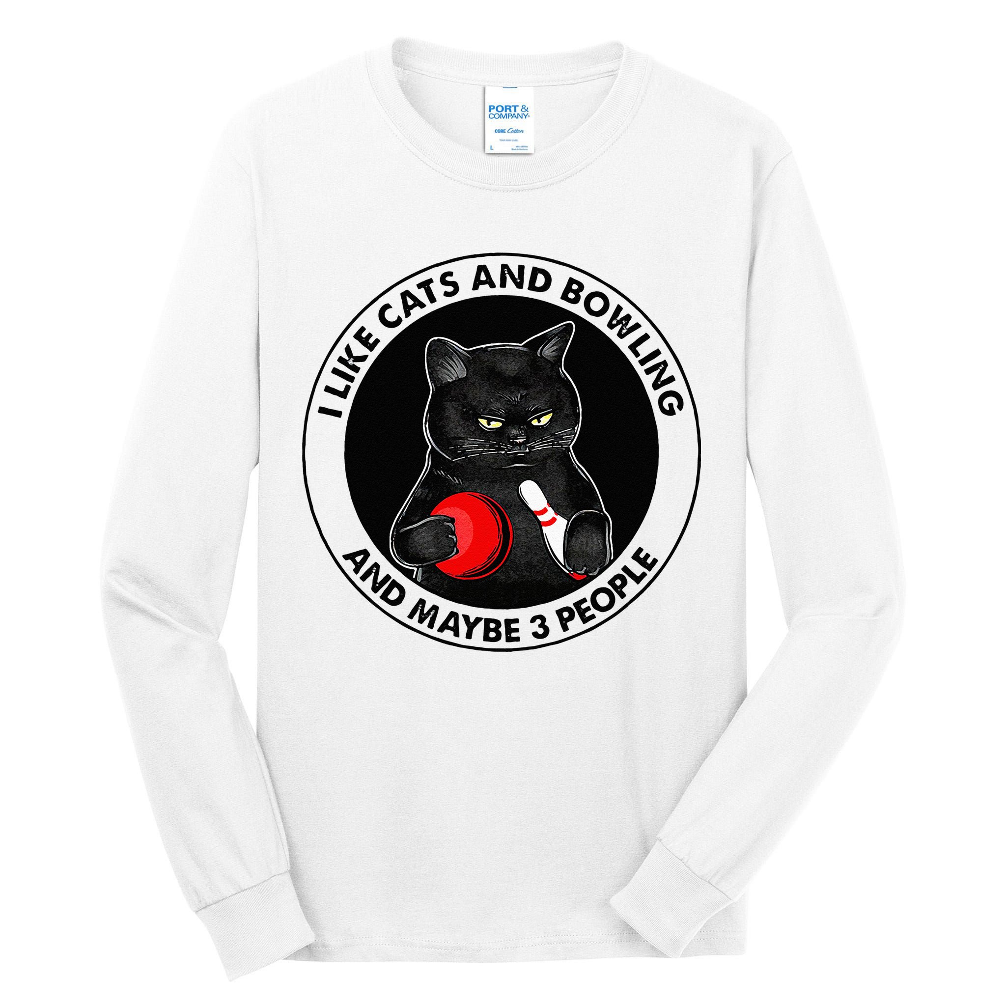 I Like Cats And Bowling And Maybe 3 People Funny Cat Lovers Tall Long Sleeve T-Shirt