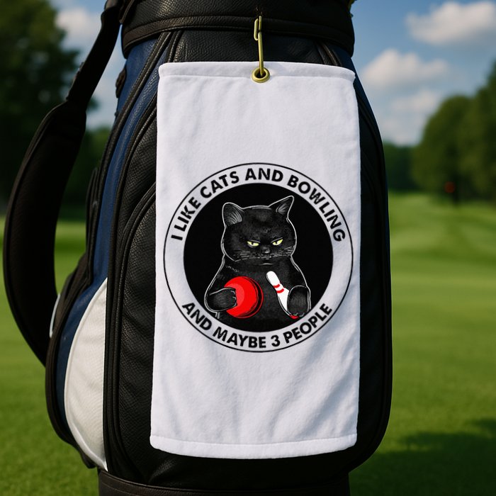 I Like Cats And Bowling And Maybe 3 People Funny Cat Lovers Golf Towel