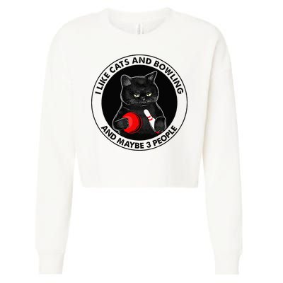 I Like Cats And Bowling And Maybe 3 People Funny Cat Lovers Cropped Pullover Crew