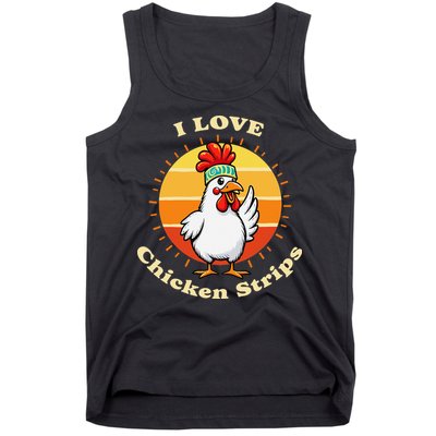 I Love Chicken Strips Funny Chicken Fast Food Lover Tank Top