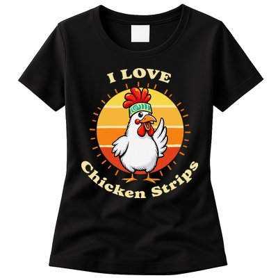 I Love Chicken Strips Funny Chicken Fast Food Lover Womens T-Shirt