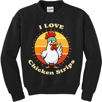 I Love Chicken Strips Funny Chicken Fast Food Lover Kids Sweatshirt