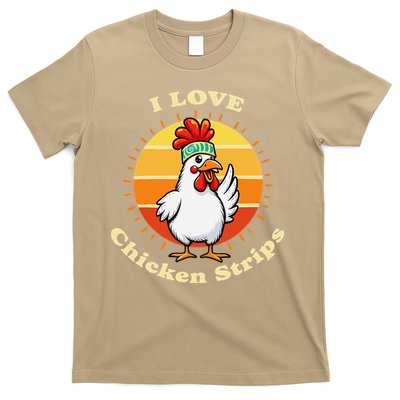 I Love Chicken Strips Funny Chicken Fast Food Lover T-Shirt