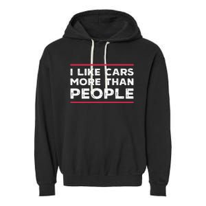 I Like Cars More Than People Garment-Dyed Fleece Hoodie