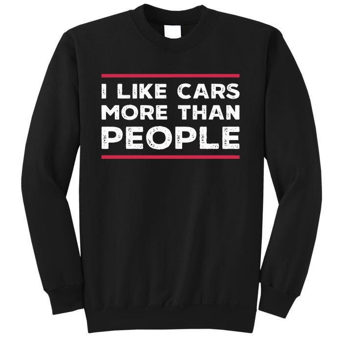 I Like Cars More Than People Sweatshirt