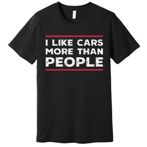 I Like Cars More Than People Premium T-Shirt