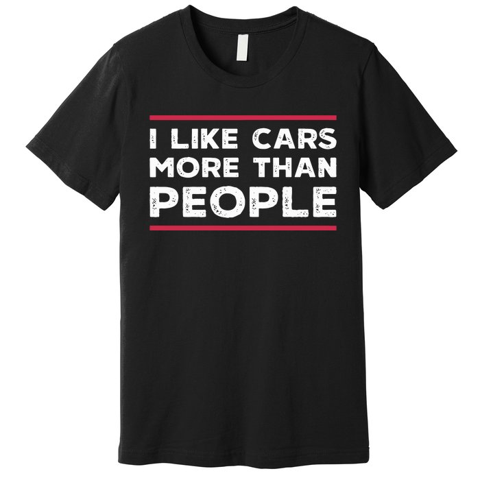 I Like Cars More Than People Premium T-Shirt