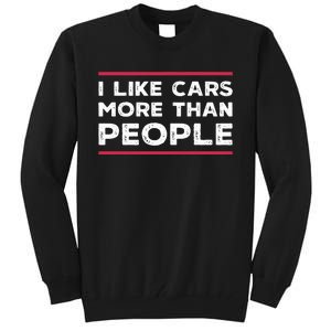 I Like Cars More Than People Tall Sweatshirt