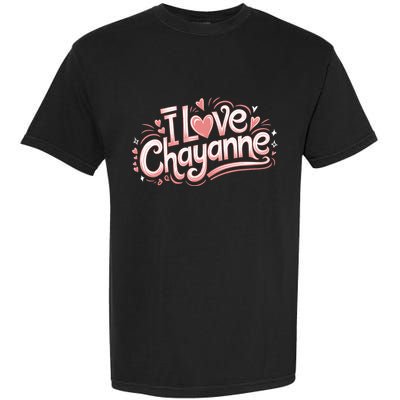 I Love Chayanne Couples First Name Garment-Dyed Heavyweight T-Shirt