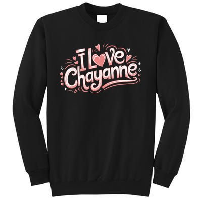 I Love Chayanne Couples First Name Sweatshirt