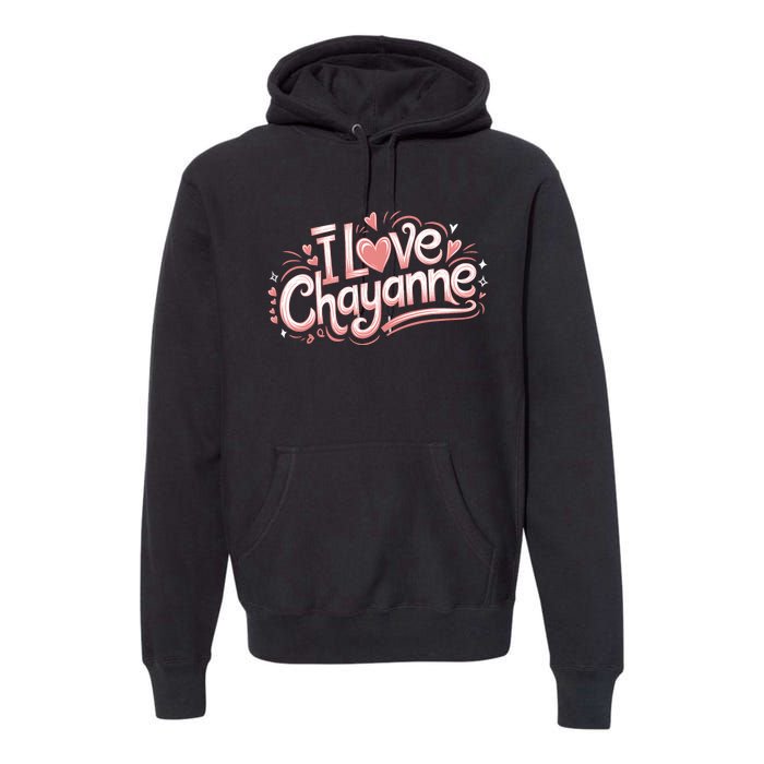 I Love Chayanne Couples First Name Premium Hoodie