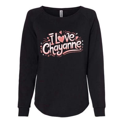 I Love Chayanne Couples First Name Womens California Wash Sweatshirt