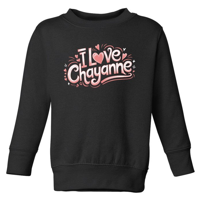 I Love Chayanne Couples First Name Toddler Sweatshirt