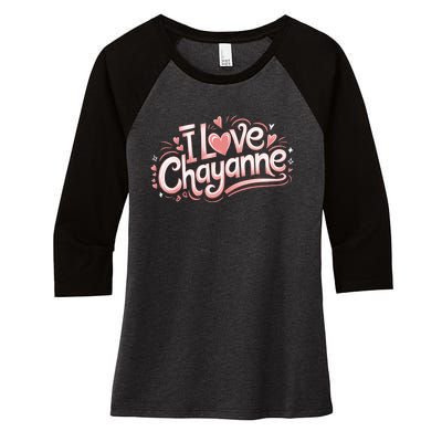 I Love Chayanne Couples First Name Women's Tri-Blend 3/4-Sleeve Raglan Shirt