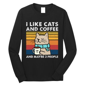 I Like Cats And Coffee And Maybe 3 People Funny Cats Long Sleeve Shirt