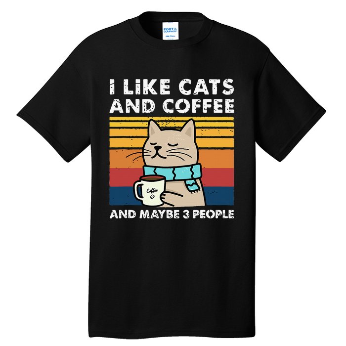 I Like Cats And Coffee And Maybe 3 People Funny Cats Tall T-Shirt