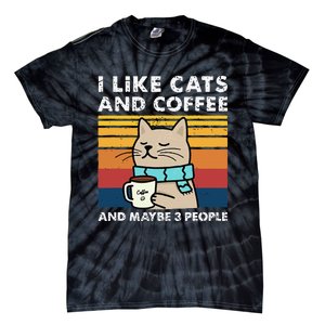 I Like Cats And Coffee And Maybe 3 People Funny Cats Tie-Dye T-Shirt