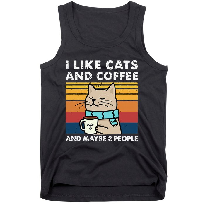 I Like Cats And Coffee And Maybe 3 People Funny Cats Tank Top