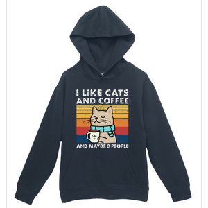 I Like Cats And Coffee And Maybe 3 People Funny Cats Urban Pullover Hoodie