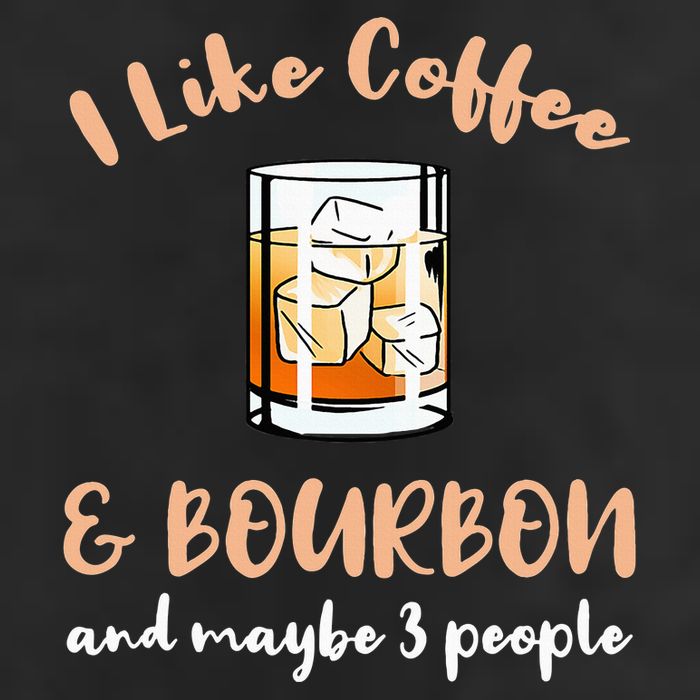 I Like Coffee And Bourbon And Maybe 3 People Cool Comfort Performance Bucket Hat