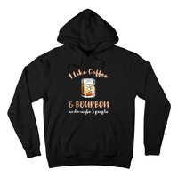 I Like Coffee And Bourbon And Maybe 3 People Hoodie