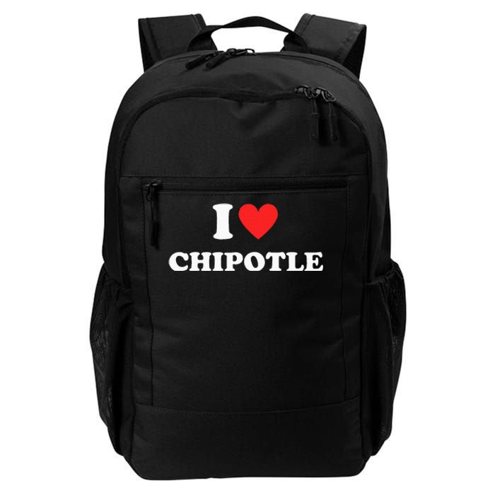 I Love Chipotle I Love Heart Chipotle Funny Food Lover Daily Commute Backpack