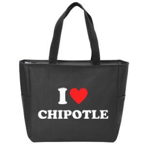 I Love Chipotle I Love Heart Chipotle Funny Food Lover Zip Tote Bag