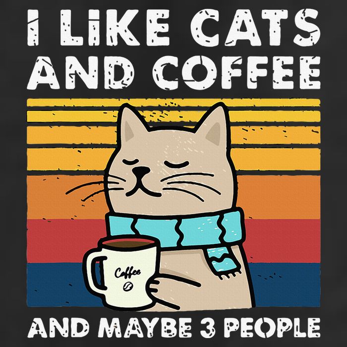 I Like Cats And Coffee And Maybe 3 People Funny Cats Cool Comfort Performance Bucket Hat