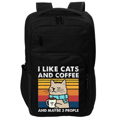 I Like Cats And Coffee And Maybe 3 People Funny Cats Impact Tech Backpack