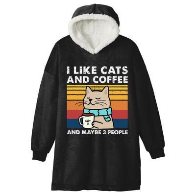 I Like Cats And Coffee And Maybe 3 People Funny Cats Hooded Wearable Blanket