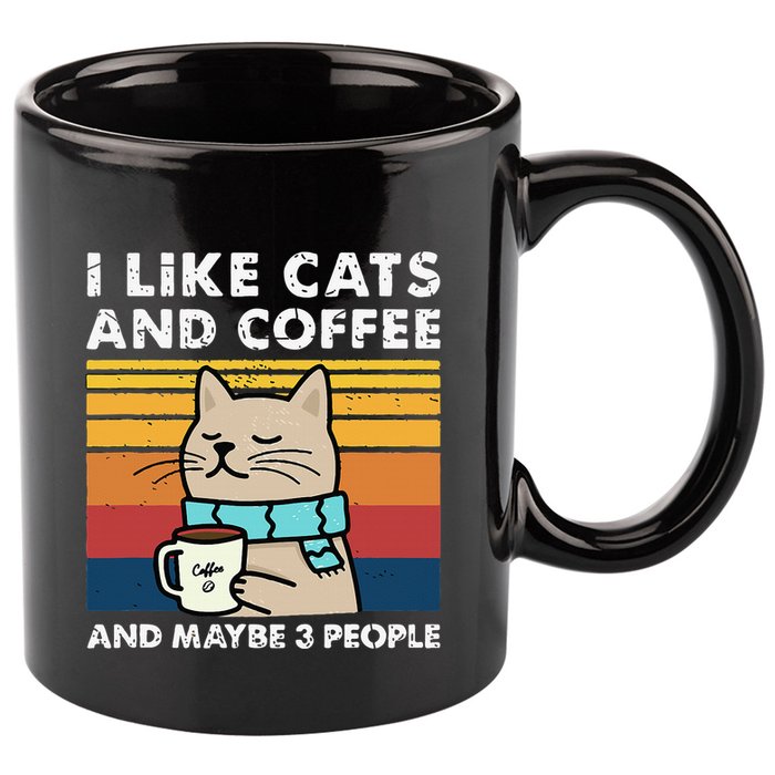 I Like Cats And Coffee And Maybe 3 People Funny Cats 11oz C Handle Ceramic Mug