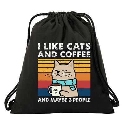 I Like Cats And Coffee And Maybe 3 People Funny Cats Drawstring Bag