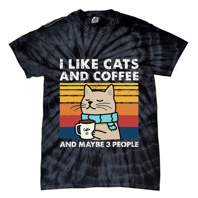 I Like Cats And Coffee And Maybe 3 People Funny Cats Tie-Dye T-Shirt