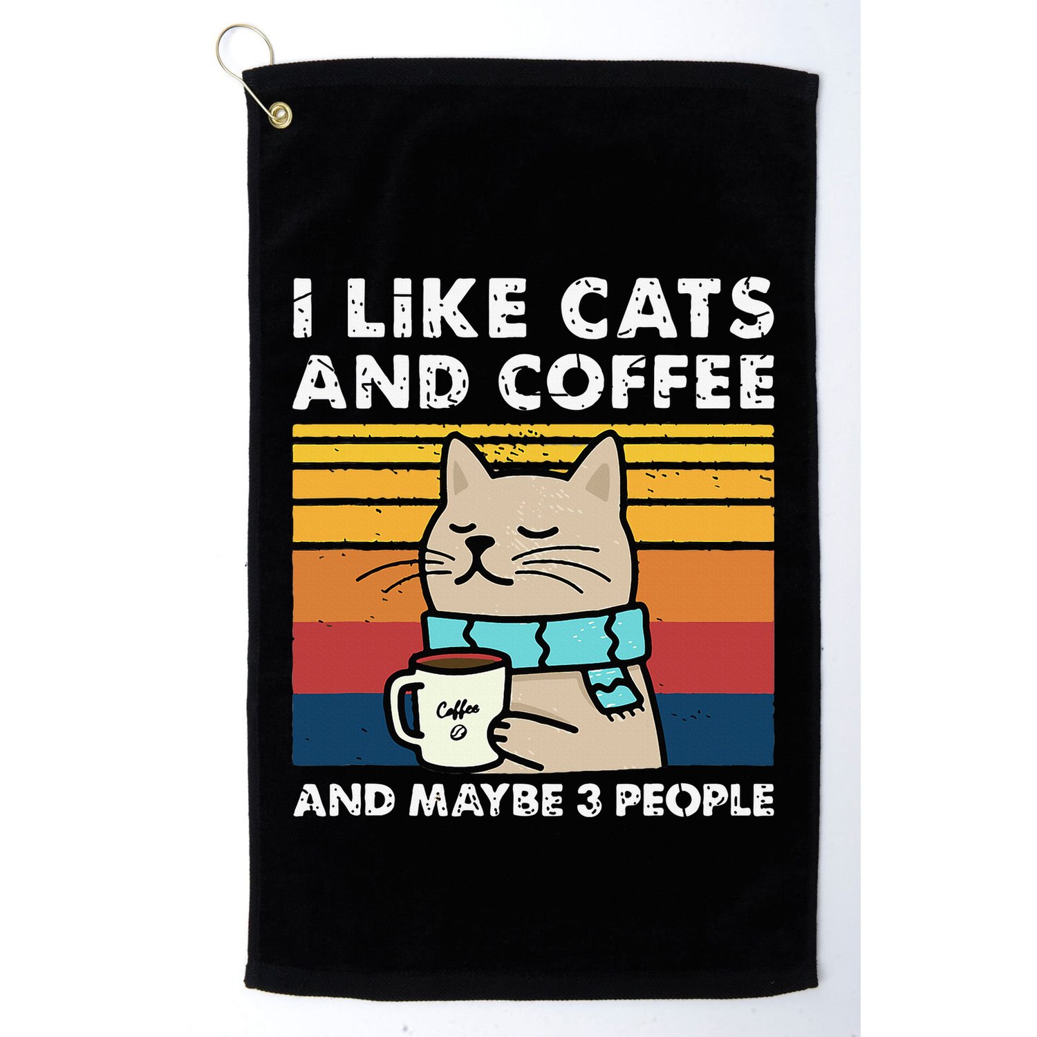 I Like Cats And Coffee And Maybe 3 People Funny Cats Golf Towel