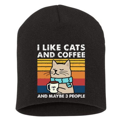 I Like Cats And Coffee And Maybe 3 People Funny Cats Short Acrylic Beanie