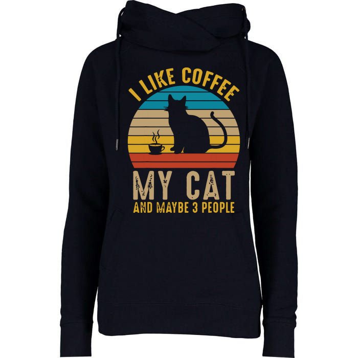 I Like Coffee My Cat And Maybe 3 People Funny Retro Womens Funnel Neck Pullover Hood