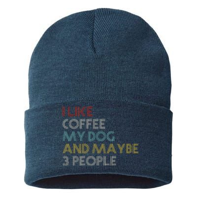 I LIKE COFFEE MY DOG MAYBE 3 PEOPLE COFFEE LOVERS QUOTE Sustainable Knit Beanie