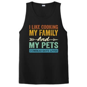 I Like Cooking My Family And My Pets Commas Save Lives PosiCharge Competitor Tank