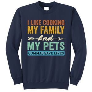 I Like Cooking My Family And My Pets Commas Save Lives Sweatshirt