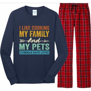 I Like Cooking My Family And My Pets Commas Save Lives Long Sleeve Pajama Set