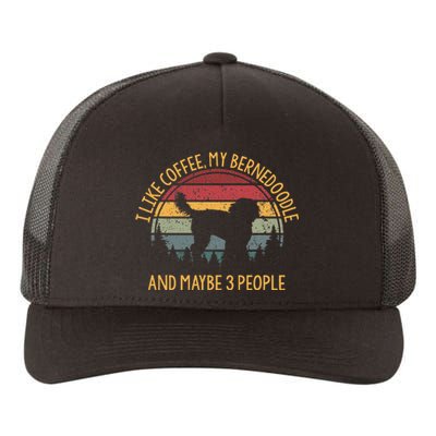 I Like Coffee My Bernedoodle And Maybe 3 People Yupoong Adult 5-Panel Trucker Hat