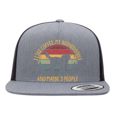 I Like Coffee My Bernedoodle And Maybe 3 People Flat Bill Trucker Hat