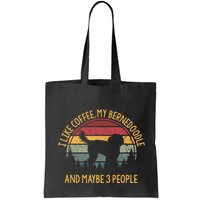I Like Coffee My Bernedoodle And Maybe 3 People Bag